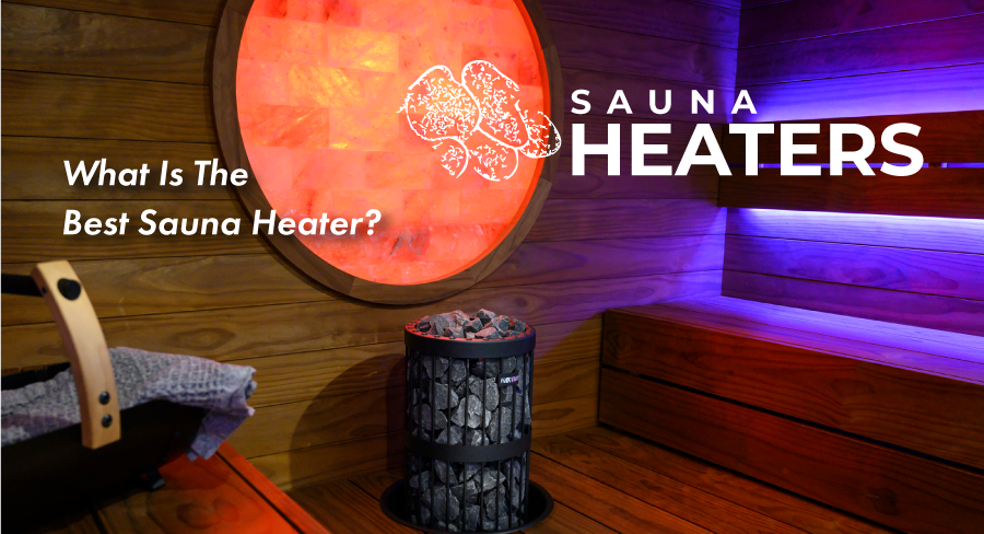 Where can you find a reliable Sauna Heater? Top places to buy a quality Sauna Heater that lasts long!